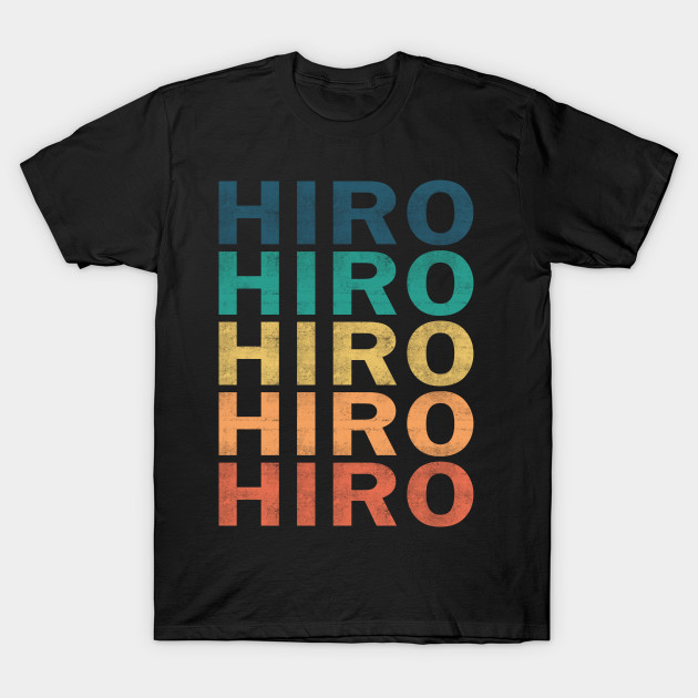 Hiro Name T Shirt - Hiro Vintage Retro Name Gift Item Tee by henrietacharthadfield